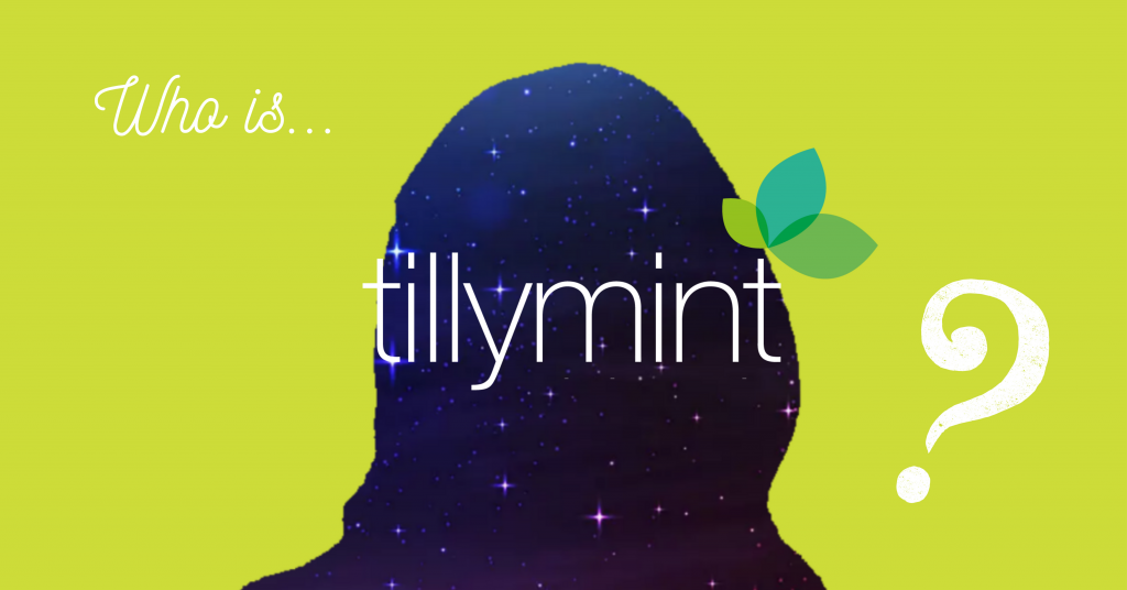 Who is Tillymint?